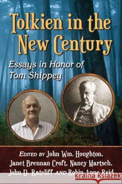 Tolkien in the New Century: Essays in Honor of Tom Shippey Houghton, John Wm 9780786474387