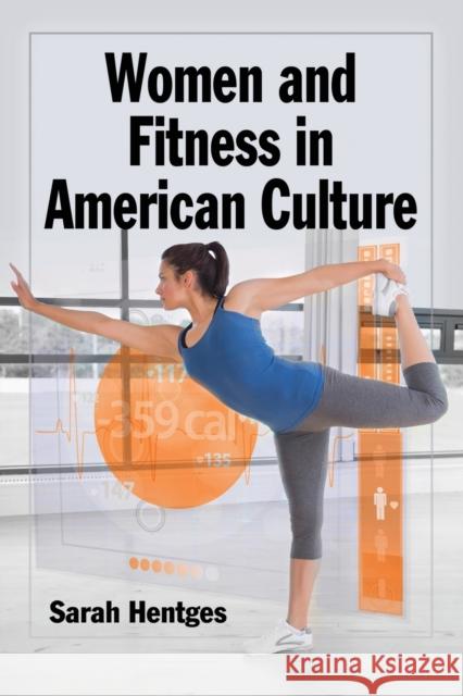 Women and Fitness in American Culture Sarah Hentges 9780786474806