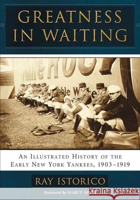 Greatness in Waiting Istorico, Ray 9780786475131 McFarland & Company