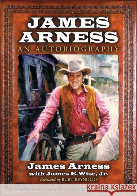 James Arness: An Autobiography Arness, James 9780786475889 McFarland & Company