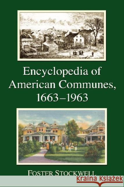 Encyclopedia of American Communes, 1663-1963 Foster Stockwell 9780786476206