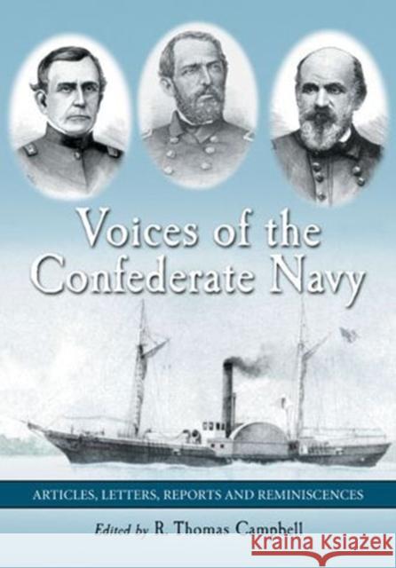 Voices of the Confederate Navy: Articles, Letters, Reports and Reminiscences Campbell, R. Thomas 9780786477241 McFarland & Co  Inc