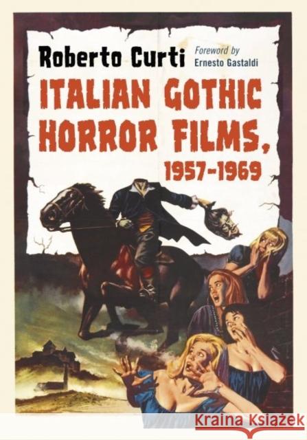 Italian Gothic Horror Films, 1957-1969 Roberto Curti 9780786494378