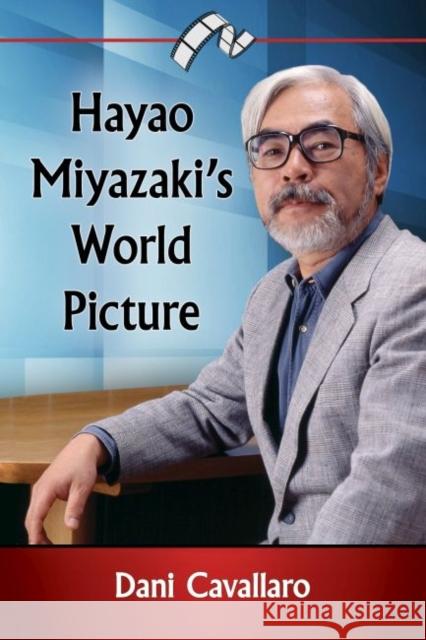 Hayao Miyazaki's World Picture Dani Cavallaro 9780786496471