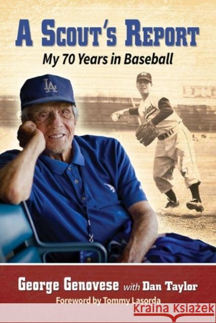 A Scout's Report: My 70 Years in Baseball George Genovese Dan Taylor 9780786497300