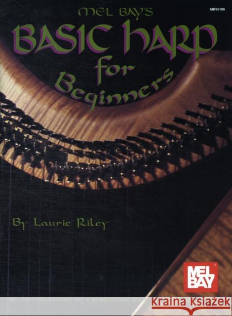 Basic Harp For Beginners Laurie Riley 9780786600212 Mel Bay Publications,U.S.