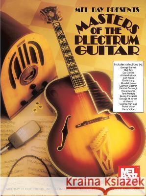 Masters Of The Plectrum Guitar William Bay 9780786602674 Mel Bay Publications,U.S.