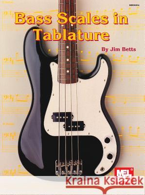 Bass Scales In Tablature Jim Betts 9780786607891 Mel Bay Publications,U.S.