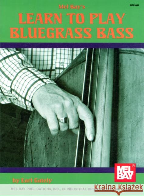 Learn To Play Bluegrass Bass Earl Gately 9780786635184