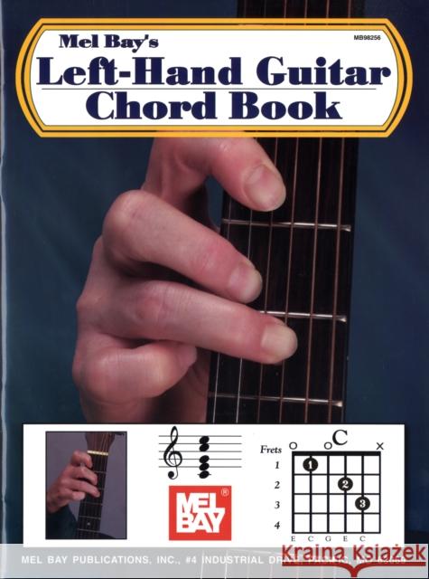 Left-Hand Guitar Chord Book William Bay 9780786635740 Mel Bay Publications,U.S.