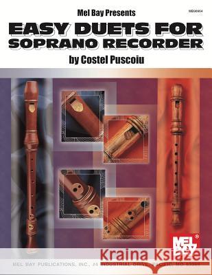 Easy Duets For Soprano Recorder Costel Puscoiu 9780786655946 Mel Bay Publications,U.S.