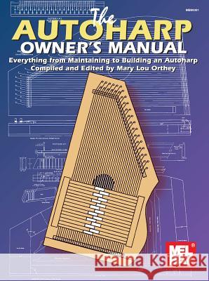 Autoharp Owner's Manual Ivan Stiles, Mary Lou Orthey, Mary Lou Orthey 9780786658831 Mel Bay Publications,U.S.