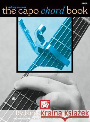 Capo Chord Book Lance Beaumont 9780786672400 Mel Bay Publications,U.S.