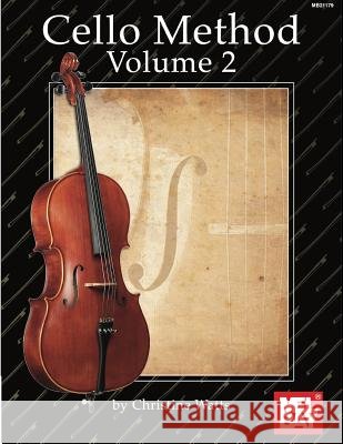 Cello Method Volume Ii Christine Watts 9780786675845 Mel Bay Publications,U.S.