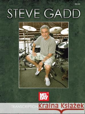 Gadd, Steve Transcriptions Steve Gadd, Krzysztof Filipski 9780786682072 Mel Bay Publications,U.S.
