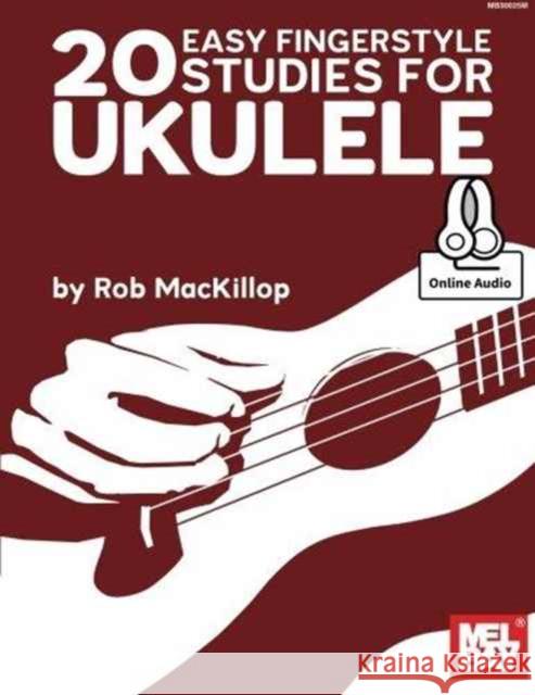 20 Easy Fingerstyle Studies For Ukulele Rob MacKillop 9780786687220
