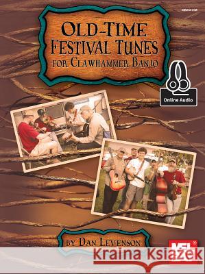 Old-Time Festival Tunes for Clawhammer Banjo Dan Levenson 9780786687541