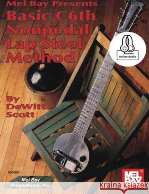 Basic C6Th Nonpedal Lap Steel Method DeWitt Scott 9780786688197