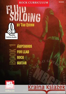Mbgu Rock Curriculum: Fluid Soloing, Book 1 Tim Quinn 9780786688326 Mel Bay Publications, Inc.