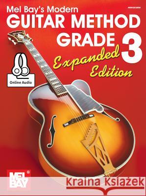 Modern Guitar Method Grade 3, Expanded Edition William Bay 9780786688616 Mel Bay Publications