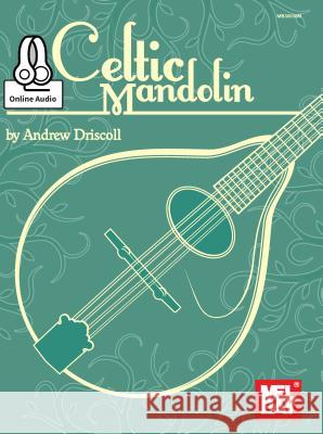 Celtic Mandolin Book Andrew Driscoll 9780786688722 Mel Bay Publications,U.S.
