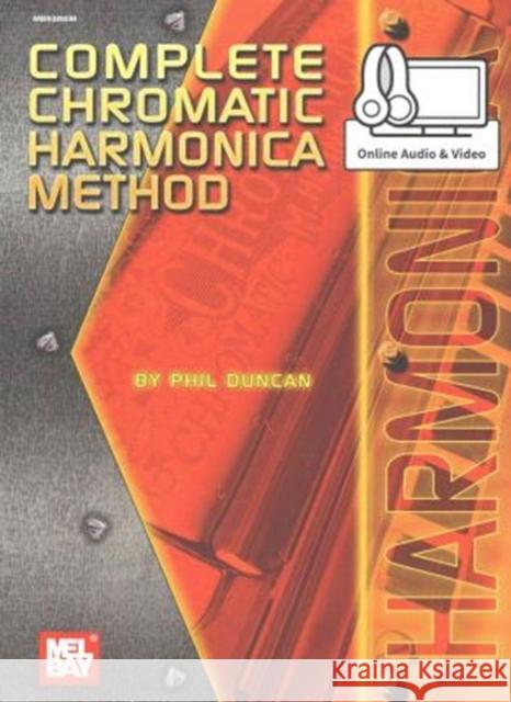 Complete Chromatic Harmonica Method Phil Duncan 9780786689385 Mel Bay Publications,U.S.