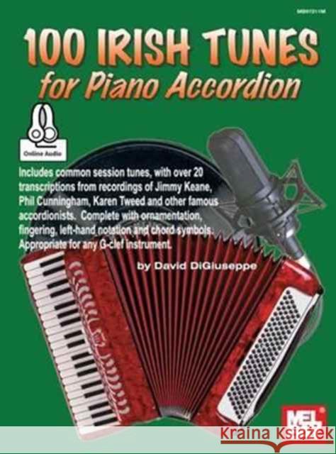 100 Irish Tunes For Piano Accordion David Digiuseppe 9780786692330 Mel Bay Publications, Inc.