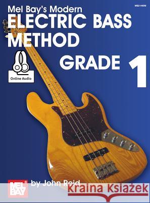Modern Electric Bass Method Grade 1 John Reid 9780786692811