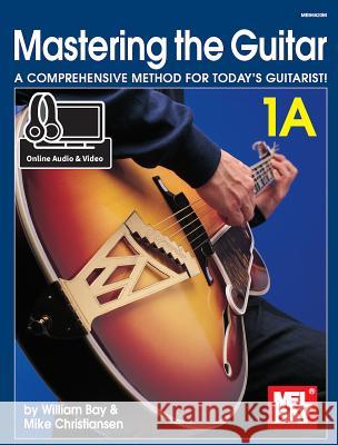 Mastering the Guitar 1a - Spiral William Bay 9780786693504 Mel Bay Publications, Inc.