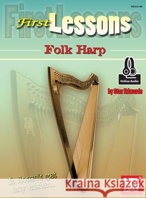 First Lessons Folk Harp Laurie Star Edwards 9780786695270 Mel Bay Publications,U.S.