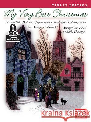 My Very Best Christmas, Violin Edition Karen Khanagov 9780786699599 Mel Bay Publications, Inc.