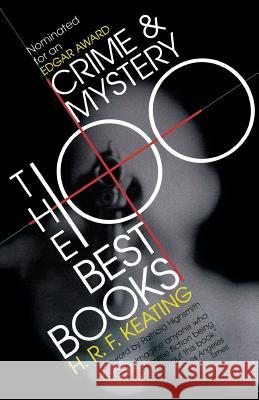 Crime and Mystery: The 100 Best Books H. R. F. Keating Patricia Highsmith 9780786703661 Carroll & Graf Publishers