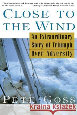 Close to the Wind Pete Goss Peter Goss 9780786707416 Carroll & Graf Publishers