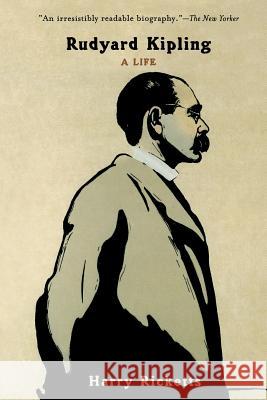 Rudyard Kipling: A Life Harry Ricketts 9780786708307