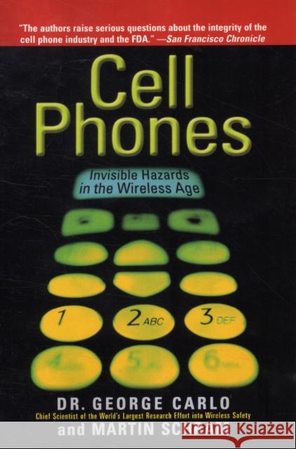 Cell Phones: Invisible Hazards in the Wireless Age Carlo, George Louis 9780786709601 Basic Books