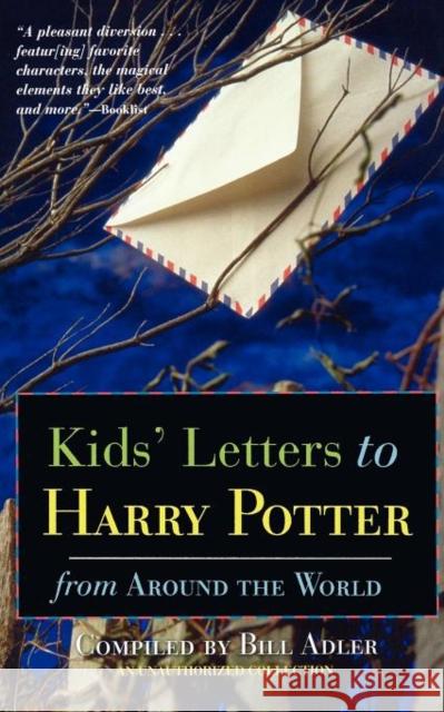 Kids' Letters to Harry Potter: From Around the World Adler, Bill 9780786710584