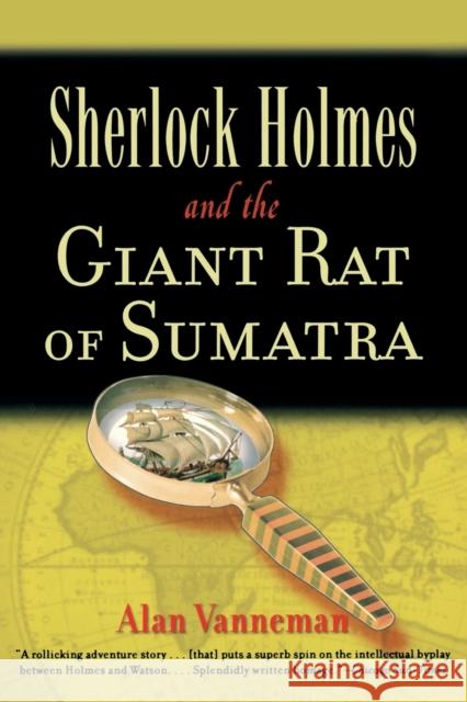 Sherlock Holmes and the Giant Rat of Sumatra Alan Vanneman 9780786711253 Carroll & Graf Publishers