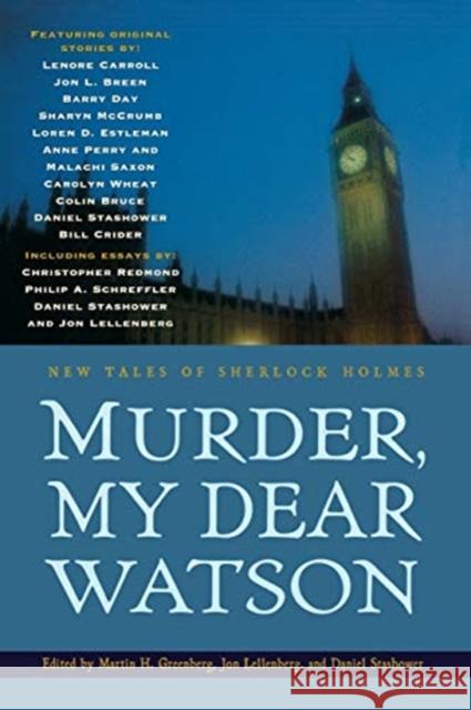 Murder, My Dear Watson: New Tales of Sherlock Holmes Martin Harry Greenberg Jon Lellenberg Daniel Stashower 9780786712441 Carroll & Graf Publishers