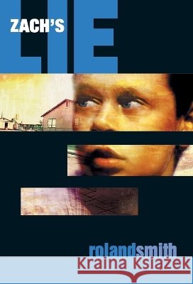 Zach's Lie Roland Smith 9780786814404 Hyperion Books