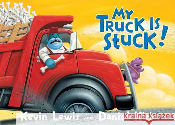 My Truck Is Stuck! Kevin Lewis Daniel Kirk 9780786837397 Hyperion Books