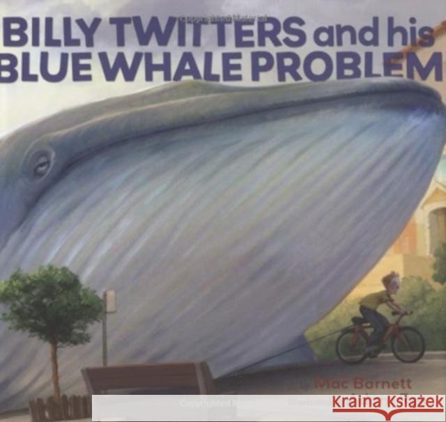Billy Twitters and His Blue Whale Problem Mac Barnett Adam Rex 9780786849581 Hyperion
