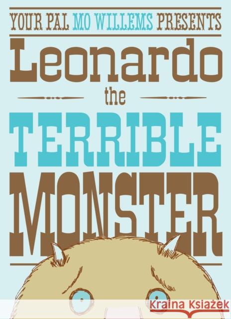 Leonardo, the Terrible Monster Mo Willems 9780786852949 Hyperion Books