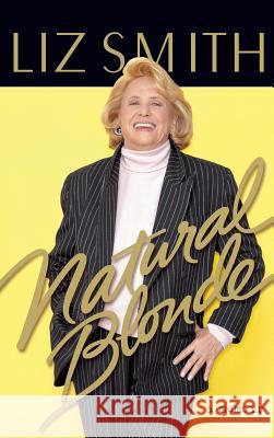 Natural Blonde: A Memoir Liz Smith 9780786863259 Sterling Publications