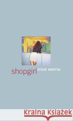 Shopgirl Steve Martin 9780786866588 Hyperion Books