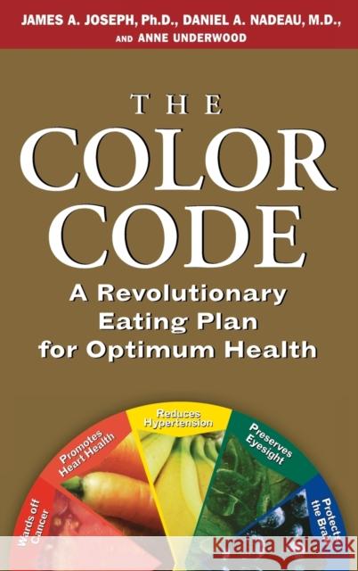The Color Code: A Revolutionary Eating Plan for Optimum Health Joseph, James A. 9780786867219 Hyperion Books