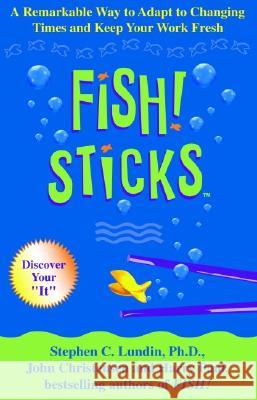 Fish! Sticks Lundin, Stephen C. 9780786868162 Hyperion Books
