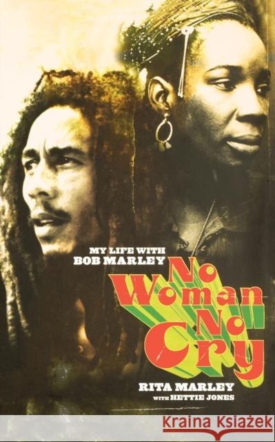 No Woman No Cry: My Life with Bob Marley Rita Marley Hettie Jones 9780786887552 Hyperion Books
