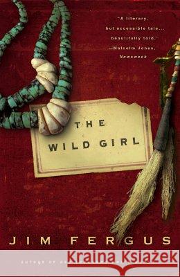 The Wild Girl: The Notebooks of Ned Giles, 1932 Jim Fergus 9780786888658 Hyperion Books