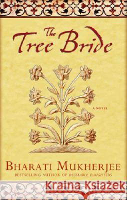 The Tree Bride Bharati Mukherjee 9780786888665 Hyperion