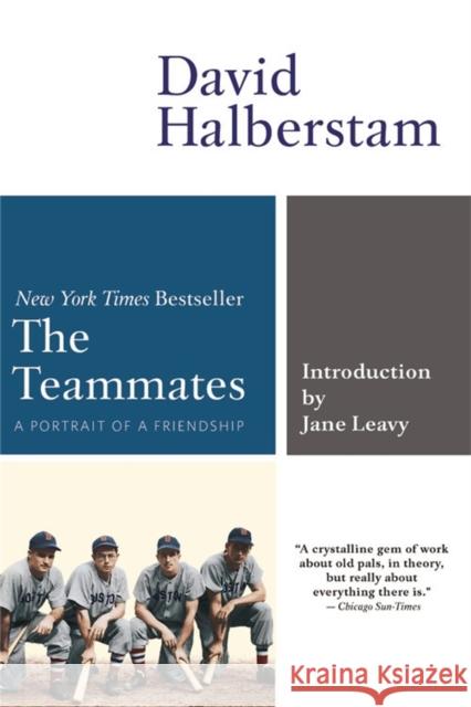 The Teammates: A Portrait of Friendship David Halberstam 9780786888672 Hyperion Books